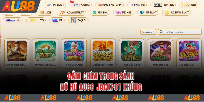 Trang chủ 15 Đắm chìm trong sảnh nổ hũ Au88 jackpot khủng