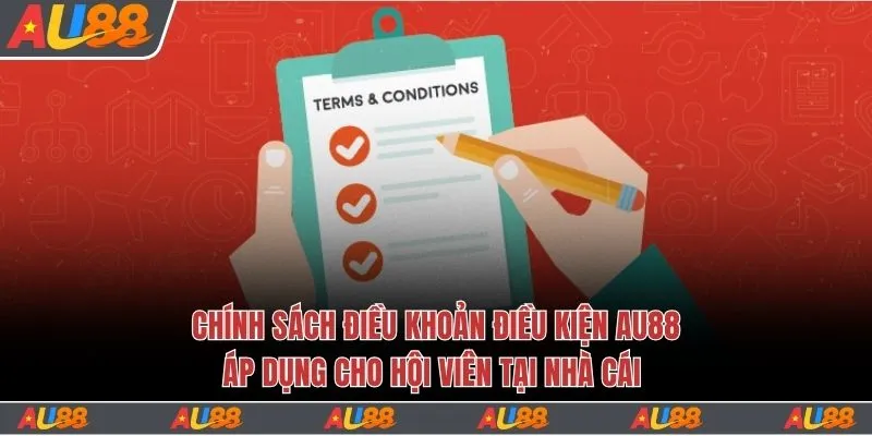 Giới thiệu về các điều khoản điều kiện Au88 