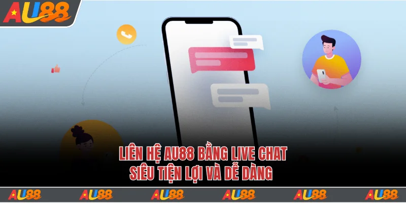 Hướng Dẫn Cách Liên Hệ Au88 An Toàn Với 3 Phương Thức 1 Liên hệ Au88 bằng live chat siêu tiện lợi và dễ dàng