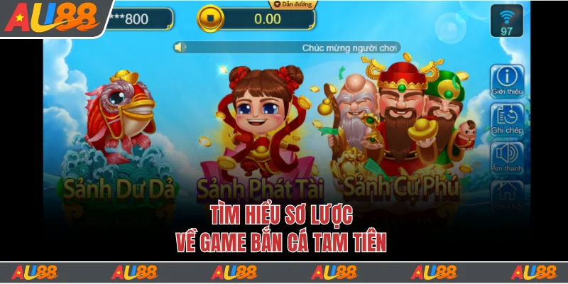 Những nét sơ lược về game bắn cá Tam Tiên