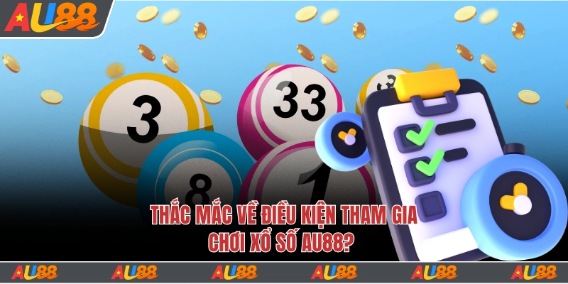 Thắc mắc về điều kiện tham gia chốt số?