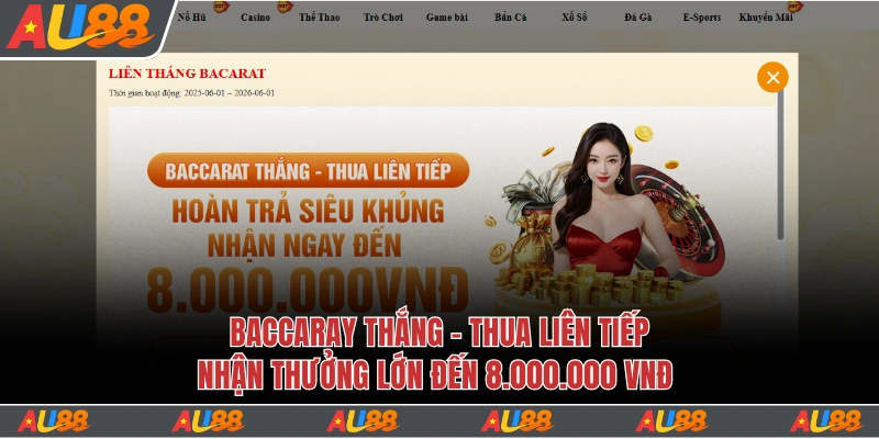 Khuyến Mãi Au88 - Tri Ân Nhận Quà Liền Tay Lên Tới 1000 Tỷ 2 Thắng thua liên tiếp Baccarat nhận thưởng lớn