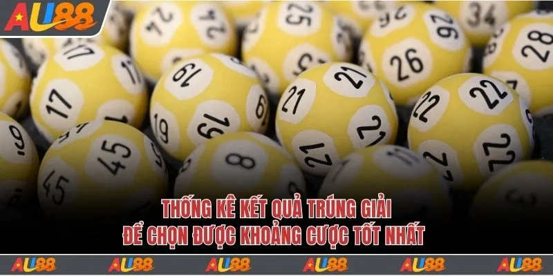 Thống kê kết quả trúng giải để chọn được khoảng cược tốt nhất