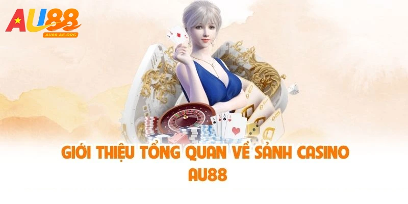 Sảnh casino Au88 quy tụ những tựa game đình đám